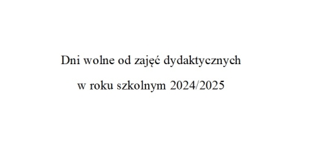 Dni wolne od zajęć dydaktycznych w roku szkolnym 2024/2025